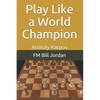 Play Like a World Champion: Anatoly Karpov - Paperback