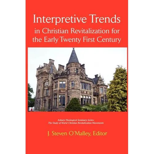 Interpretive Trends in Christian Revitalization for the Early Twenty First Century - Paperback