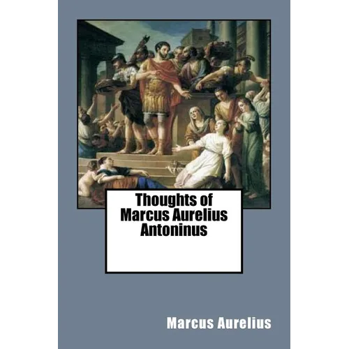 Thoughts of Marcus Aurelius Antoninus - Paperback