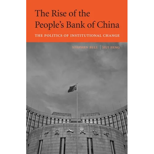 Rise of the People's Bank of China: The Politics of Institutional Change - Hardcover