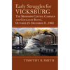 Early Struggles for Vicksburg: The Mississippi Central Campaign and Chickasaw Bayou, October 25-December 31, 1862 - Hardcover