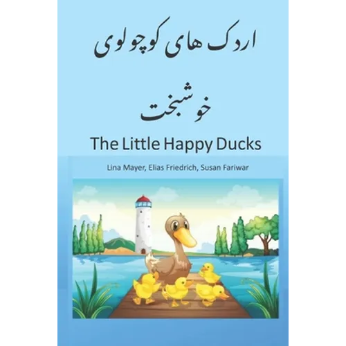 The Little Happy Ducks: A Nice Story Book for Children, beginners and Bilinguals in English with Farsi Translation, Children Book Preschool an - Paperback