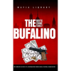 The Bufalino Mafia Crime Family: The Complete History of a Northeastern Pennsylvania Criminal Organization - Hardcover
