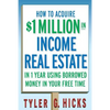 How to Acquire $1-Million in Income Real Estate in One Year Using Borrowed Money in Your Free Time - Paperback