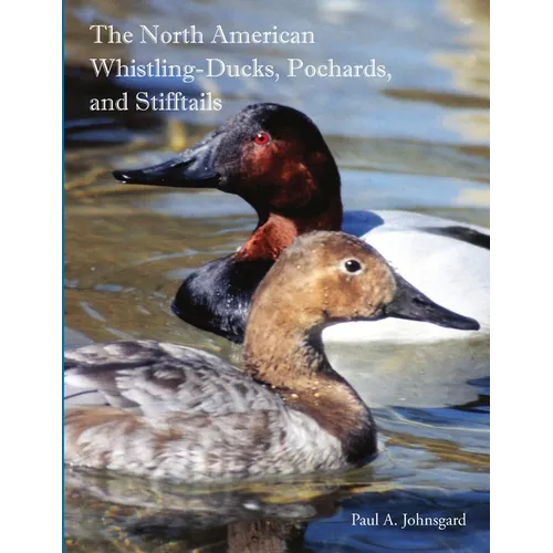 The North American Whistling-Ducks, Pochards, and Stifftails - Paperback