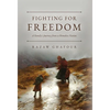 Fighting for Freedom: A Family's Journey from a Homeless Nation - Hardcover