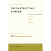 Deconstructing Zionism: A Critique of Political Metaphysics - Paperback