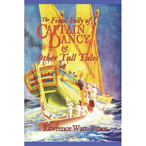 The Final Folly of Captain Dancy & Other Tall Tales - Paperback