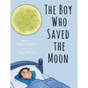 The Boy Who Saved the Moon - Hardcover