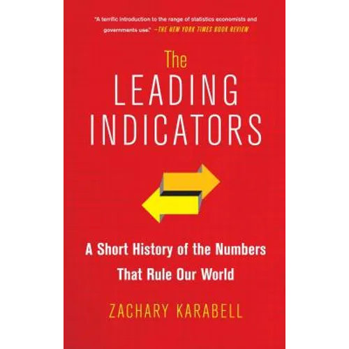 The Leading Indicators: A Short History of the Numbers That Rule Our World - Paperback