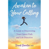 Awaken to Your Calling: A Guide to Discovering Your Career Path and Life Direction - Paperback