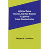 Light and Colour Theories, and their relation to light and colour standardization - Paperback