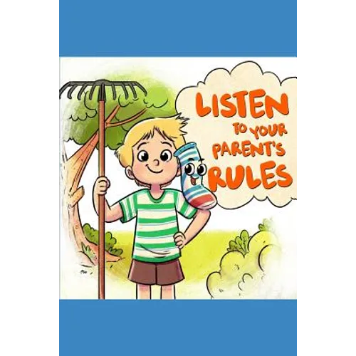 Listen to your parent's rules: Follow the right rules to conquer all challenges - Paperback