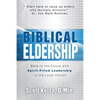 Biblical Eldership: Back to the Future with Spirit - Filled Leadership in the Local Church - Paperback