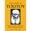 The Gospel in Tolstoy: Selections from His Short Stories, Spiritual Writings & Novels - Paperback