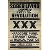Sober Living for the Revolution: Hardcore Punk, Straight Edge, and Radical Politics - Paperback