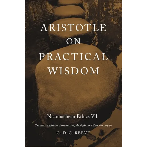 Aristotle on Practical Wisdom: Nicomachean Ethics VI (Critical) - Hardcover