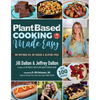 Plant Based Cooking Made Easy: Over 100 Recipes - Paperback