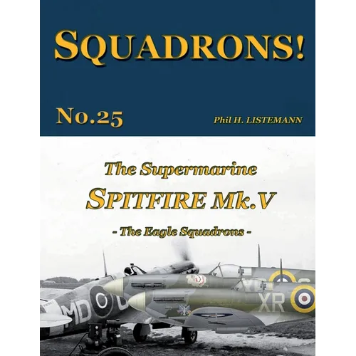 The Supermarine Spitfire Mk. V: The Eagle Squadrons - Paperback
