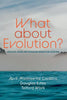 What about Evolution?: A Biologist, Pastor, and Theologian Answer Your Questions - Hardcover