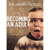 Becoming an Adult: Advice on Taking Control and Living a Happy, Meaningful Life - Paperback