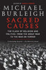 Sacred Causes: The Clash of Religion and Politics, from the Great War to the War on Terror - Paperback