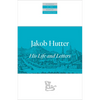 Jakob Hutter: His Life and Letters - Paperback