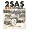 2sas: Bill Stirling and the Forgotten Special Forces Unit of World War II - Hardcover