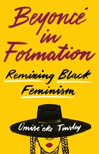Beyoncé in Formation: Remixing Black Feminism - Paperback
