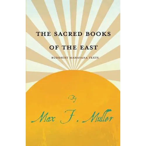 The Sacred Books of the East - Buddhist Mahayana Texts - Paperback