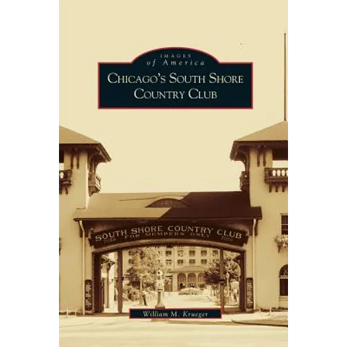 Chicago's South Shore Country Club - Hardcover