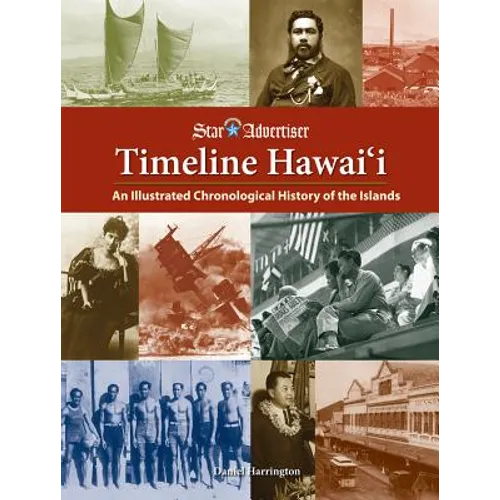 Timeline Hawaii: An Illustrated Chronological History of the Islands - Paperback