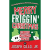 Merry Friggin' Christmas: An Edgy Christmas Comedy - Hardcover