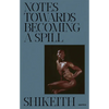 Shikeith: Notes Towards Becoming a Spill - Imitation Leather