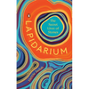 Lapidarium: The Secret Lives of Stones - Hardcover