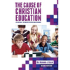 The Cause of Christian Education - Paperback