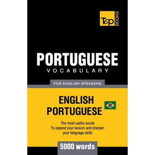 Portuguese vocabulary for English speakers - English-Portuguese - 5000 words: Brazilian Portuguese - Paperback