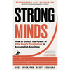 Strong Minds: How to Unlock the Power of Elite Sports Psychology to Accomplish Anything - Paperback