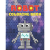 Robot Coloring Book: A Robot Coloring Book for Boys and Girls Ages 4 5 6 7 8 9 10 11 12 (Books for Children, Teens and Adults) - Paperback