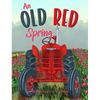 An Old Red Spring: Learning how a tractor runs! - Hardcover