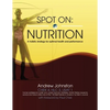 Spot On: Nutrition: A holistic strategy for optimal health and performance - Paperback