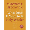 What Does It Mean to Be Holy Whole? - Paperback