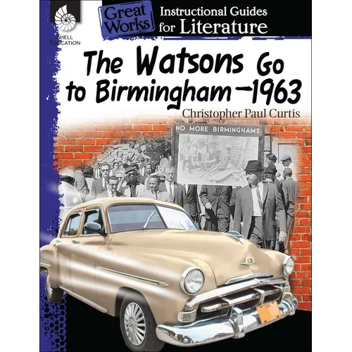 The Watsons Go to Birmingham-1963: An Instructional Guide for Literature - Paperback