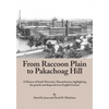 From Raccoon Plain to Pakachoag Hill: A History of South Worcester, Massachusetts highlighting the growth and dispersal of an English Enclave - Paperback