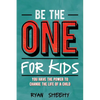 Be the One for Kids: You Have the Power to Change the Life of a Child - Paperback