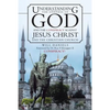 Understanding the Oneness of God and the Conspiracy Against Jesus Christ and the Christian Church - Paperback