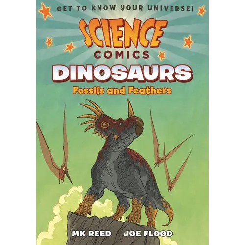 Science Comics: Dinosaurs: Fossils and Feathers - Hardcover