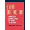 Beyond Instruction: Comprehensive Program Planning for Business and Education - Hardcover