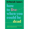 How to Live When You Could Be Dead - Paperback