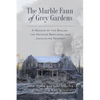 The Marble Faun of Grey Gardens: A Memoir of the Beales, the Maysles Brothers, and Jacqueline Kennedy - Paperback